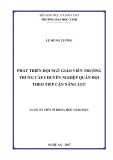 Luận án Tiến sĩ Khoa học Giáo dục: Phát triển đội ngũ giáo viên trường trung cấp chuyên nghiệp quân đội theo tiếp cận năng lực