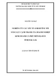 Luận án Tiến sĩ Kinh tế: Nghiên cứu các yếu tố ảnh hưởng tới năng lực cạnh tranh của các doanh nghiệp kinh doanh cà phê trên địa bàn tỉnh Đắk Lắk