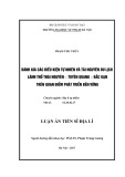 Luận án Tiến sĩ Địa lí: Đánh giá các điều kiện tự nhiên và tài nguyên du lịch lãnh thổ Thái Nguyên - Tuyên Quang - Bắc Kạn trên quan điểm phát triển bền vững