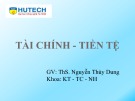 Bài giảng Tài chính và tiền tệ: Bài 1 - ThS. Nguyễn Thùy Dung