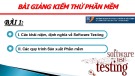 Bài giảng Kiểm thử phần mềm: Bài 1