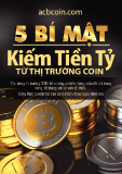  5 bí mật kiếm tiền tỷ từ thị trường coin