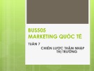 Bài giảng Marketing quốc tế: Tuần 7 - Th.S Nguyễn Thị Minh Hải