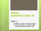 Bài giảng Marketing quốc tế: Tuần 6 - Th.S Nguyễn Thị Minh Hải