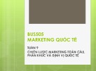 Bài giảng Marketing quốc tế: Tuần 9 - Th.S Nguyễn Thị Minh Hải