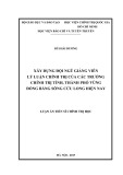 Luận án Tiến sĩ Chính trị học: Xây dựng đội ngũ giảng viên lý luận chính trị của các trường chính trị tỉnh, thành phố vùng Đồng bằng sông Cửu Long hiện nay