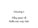 Bài giảng Kiến trúc máy tính: Chương 1 - ĐH Công Nghiệp