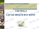 Bài giảng Quản trị bán hàng: Chương 3 - ĐH Thương mại