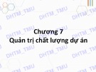 Bài giảng Quản trị dự án: Chương 7 - ĐH Thương mại