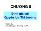 Bài giảng Chương 5: Định giá với quyền lực thị trường