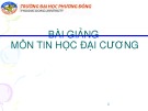 Bài giảng Tin học đại cương: Chương 1 - ĐH Đông Phương