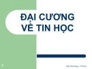 Bài giảng Tin đại cương: Chương 1 - Trần Tiến Dũng