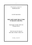 Tóm tắt Luận văn Thạc sỹ Văn học Việt Nam: Thế giới nghệ thuật thơ Vũ Hoàng Chương