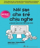  nói sao cho trẻ chịu nghe & nghe sao cho trẻ chịu nói: phần 1 - nxb tri thức