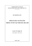 Luận văn Thạc sĩ: Hình tượng người lính trong tuyển tập tập thơ Màu hoa đỏ