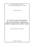 Luận văn Thạc sĩ Toán học: Sử dụng đạo hàm để khảo sát bất phương trình và chứng minh bất đẳng thức