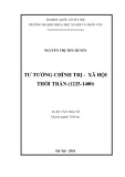 Luận văn Thạc sĩ Triết học: Tư tưởng chính trị - xã hội Việt Nam thời Trần (1225-1400)