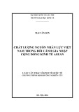 Tóm tắt Luận văn Thạc sĩ Kinh tế: Chất lượng nguồn nhân lực Việt Nam trong bối cảnh gia nhập Cộng đồng kinh tế Asean