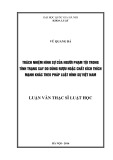 Tóm tắt Luận văn Thạc sĩ Luật học: Trách nhiệm hình sự của người phạm tội trong tình trạng say do dùng rượu hoặc chất kích thích mạnh khác theo pháp luật hình sự Việt Nam