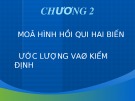 Bài giảng Kinh tế lượng - Chương 2: Mô hình hồi quy hai biến, ước lượng và kiểm định