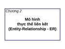 Bài giảng môn học Cơ sở dữ liệu - Chương 2: Mô hình thực thể liên kết (Entity - Relationship - ER)