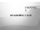 Bài giảng môn học Trắc địa đại cương - Chương 5: Đo khoảng cách