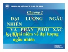 Bài giảng Lý thuyết xác suất và thống kê toán (Phần 1): Chương 2 - Bùi Thị Lệ Thủy