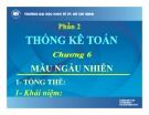 Bài giảng Lý thuyết xác suất và thống kê toán (Phần 2): Chương 6 - Bùi Thị Lệ Thủy