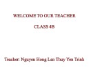 Lesson Welcome to our teacher class 4B