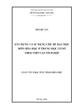 Luận văn Thạc sĩ Sư phạm: Xây dựng và sử dụng chủ đề dạy học môn hóa học ở trung học cơ sở theo tiếp cận tích hợp