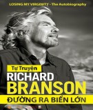  tự truyện richard branson - Đường ra biển lớn: phấn 1 - nxb lao động xã hội