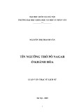 Tóm tắt Luận văn Thạc sĩ: Tín ngưỡng thờ Pô Nagar ở Khánh Hòa