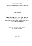 Tóm tắt Luận văn Thạc sĩ: Thực trạng tổ chức khai thác sử dụng tài liệu kỹ thuật các công trình giao thông tại Lưu trữ Bộ Giao thông vận tải và những giải pháp