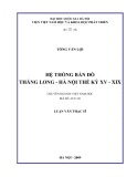 Tóm tắt Luận văn Thạc sĩ Việt Nam học: Hệ thống bản đồ Thăng Long - Hà Nội thế kỷ XV-XIX