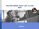 Bài giảng Truyền động thủy lực và khí nén: Giới thiệu môn học – Lê Thể Truyền