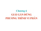 Bài giảng Phương pháp tính: Chương 6 – Trịnh Quốc Lương