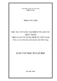 Tóm tắt Luận văn Thạc sĩ Luật học: Thủ tục tố tụng tại phiên Tòa xét xử phúc thẩm theo Luật tố tụng hình sự Việt Nam