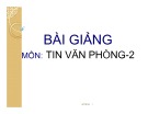 Bài giảng Tin học văn phòng 2: Chương 1 - Võ Văn Thanh (tt)