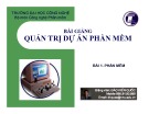 Bài giảng Quản trị dự án phần mềm: Bài 1 - Đào Kiến Quốc