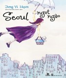  seoul ngọt ngào: phần 1 - nxb hội nhà văn