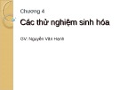 Bài giảng Chương 4: Các thử nghiệp Sinh Hóa