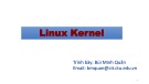 Bài giảng Phát triển phần mềm mã nguồn mở: Linux Kernel - Bùi Minh Quân