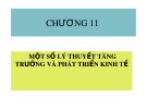 Bài giảng Lịch sử các học thuyết kinh tế - Chương 11: Một số lý thuyết tăng trưởng và phát triển kinh tế