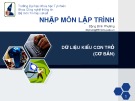 Bài giảng Nhập môn lập trình - Bài 9: Dữ liệu kiểu con trỏ (cơ bản)