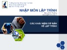 Bài giảng Nhập môn lập trình - Bài 6: Các khái niệm cơ bản về lập trình