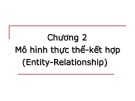 Bài giảng Cơ sở dữ liệu - Chương 2: Tìm hiểu mô hình thực thể-kết hợp (Entity-Relationship)