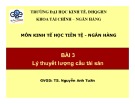 Bài giảng môn Kinh tế học tiền tệ - Ngân hàng: Bài 3 - TS. Nguyễn Anh Tuấn