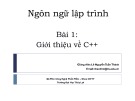 Bài giảng Ngôn ngữ lập trình - Bài 1: Giới thiệu về C++