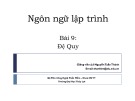 Bài giảng Ngôn ngữ lập trình - Bài 9: Đệ quy