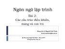 Bài giảng Ngôn ngữ lập trình - Bài 2: Các cấu trúc điều khiển, mảng và con trỏ